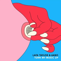 Lafa Taylor & Aabo - Turn My Music Up