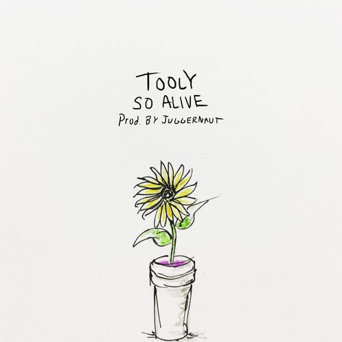 Tooly - "So Alive" (prod. J Pad the Juggernaut)