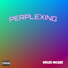 Miles McGee - Perplexing [JuloOnTheTrack]