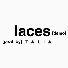 Laces [demo] [prod. by talia]