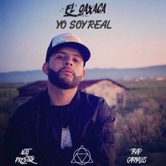 EL OAXACA - Yo Soy Real