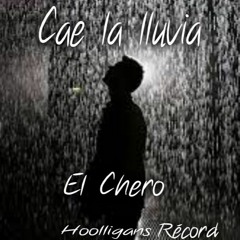 CAE LA LLUVIA---El Chero