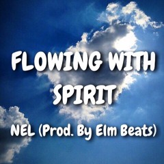 Flowing With Spirit (Prod. By Elm Beats)