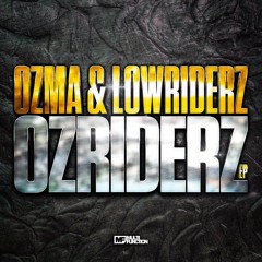 Ozma & Lowriderz - Break Your Move [Ozriderz EP]
