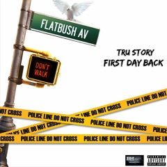 Tru Story - First Day Back Freestyle