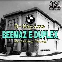 G - Kapiro - Beemaz E Duplex Ft Sidney Young (PROD. 3S RECORDS)