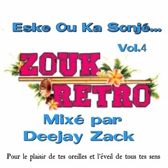 Zouk Rétro - Eske ou ka sonjé Vol.4 by DeeJay Zack