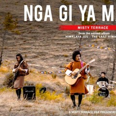 Nga gi ya mashey - Misty Terrace, New Album- HIMALAYA JUU
