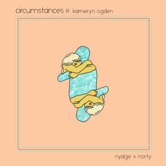 Circumstances (ft. Norty and Kameryn Ogden)