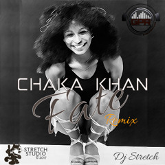 Chaka Khan FATE  ( Original Rework ) By Dj Stretch
