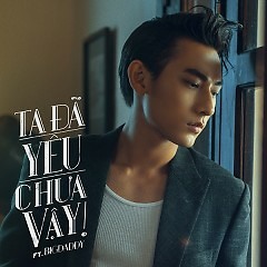 Ta Đã Yêu Chưa Vậy - Isaac