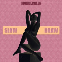 Slow Draw