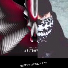 Zeke Beats - Meltdown VS Lie4 - Shades(Alix Perez & Eprom)Remix  (BLAZERY MASHUP EDIT)