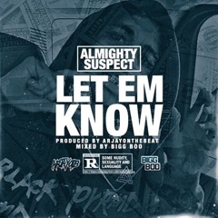Almighty Suspect - LetEmKnow (Prod.ArjayOnTheBeat)