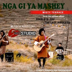Nga Gi Ya Mashey-Misty Terrace_SECOND ALBUM(5Mb-Studio Production)