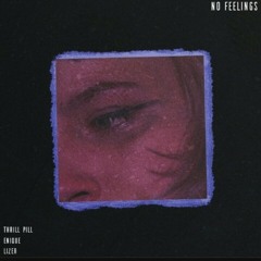 THRILL PILL CO ENIQUE x LIZER - NO FEELINGS