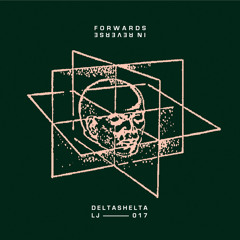 Loose Joints 017 - Deltashelta - Forwards In Reverse