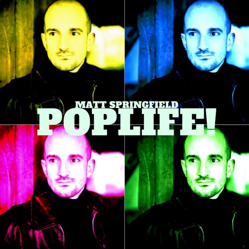 Matt Springfield - Poplife! (Single Mix)