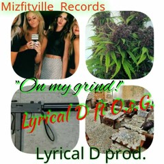 On my grind       L.D. feat O.S.G.(prod by Lyrical D)