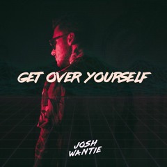 Get Over Yourself-Josh Wantie (Middle Child Rework)