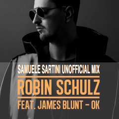 Robin Schulz - Ok (Samuele Sartini UnOfficial Mix) [PREVIEW]