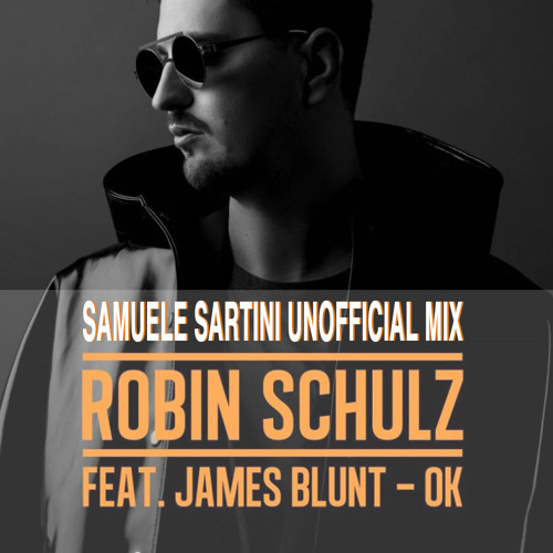 Stream Robin Schulz - Ok (Samuele Sartini UnOfficial Mix) [PREVIEW] by  SAMUELE SARTINI | Listen online for free on SoundCloud