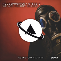 Housephonics, Steve C - We Are Melody Killers (Original Mix) OUT NOW!