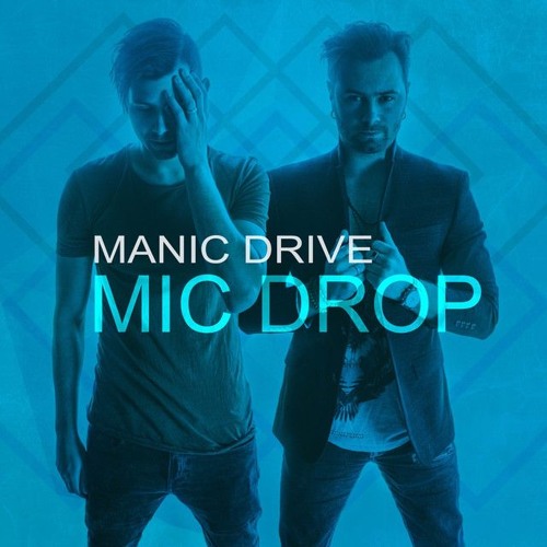 Manic Drive - Mic Drop