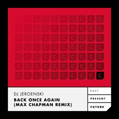 DJ Jeroenski - Back Once Again - Max Chapman Remix