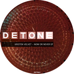 DET063 - KRISTIN VELVET - NOW OR NEVER ORIGINAL MIX - NOW OR NEVER EP
