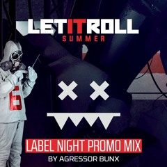 Eatbrain @ Let It Roll 2017 / label night promo mix (by Agressor Bunx)