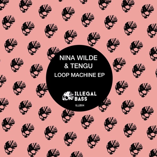 NINA WILDE AND TENGU LOOP MACHINE (Illegal Bass)