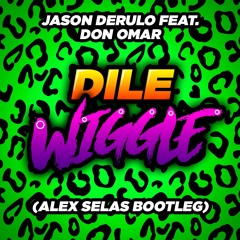 Jason Derulo Ft. Don Omar - Dile Wiggle (Alex Selas bootleg)