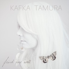 Kafka Tamura - Find Me Well (Radio Edit)