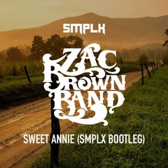 Sweet Annie (SMPLX Bootleg) - Zac Brown Band