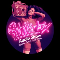 Glitterbox Radio Show 017: w/ Louie Vega
