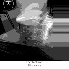 The Tachyon - Dissonance