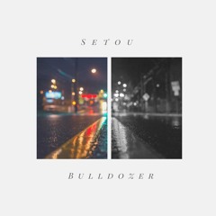 Setou - Bulldozer