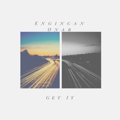 Engincan Onar - Get It (Buy=Free Download)