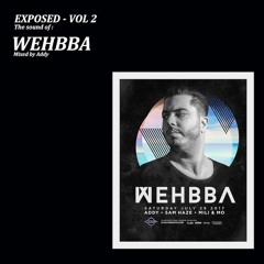 EXPOSED VOL02- Sound Of WEHBBA (Suara, Tronic) MIXED BY ADDY - JUL - 2017