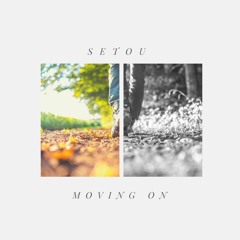Setou - Moving On (Original Mix) [Buy=Free Download]