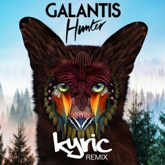 Galantis - Hunter (Kyric Bootleg Edit)
