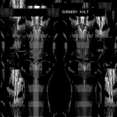 SURGERYKVLT- Remixes Vol 1