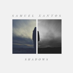 Samuel Xantos - Shadows
