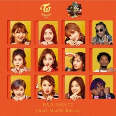 BAD AND TT (BAD AND BOUJEE // TT REMIX)