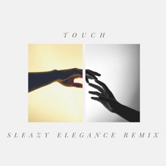 KSHMR & Felix Snow Ft. Madi - Touch (Sleazy Elegance Remix)[Buy=Free Downoad]