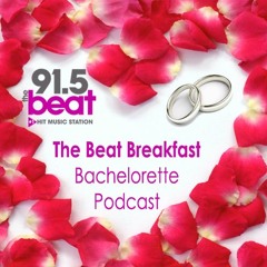 The Beat Breakfast Bachelorette Podcast: Episode 8
