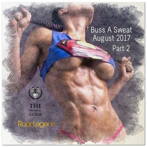 Buss A Sweat August 2017 Part 2