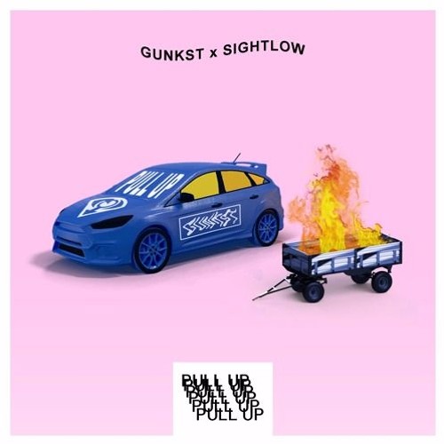 Gunkst x Sightlow - Pull Up