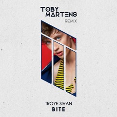 Troye Sivan - BITE (Toby Martens Remix)